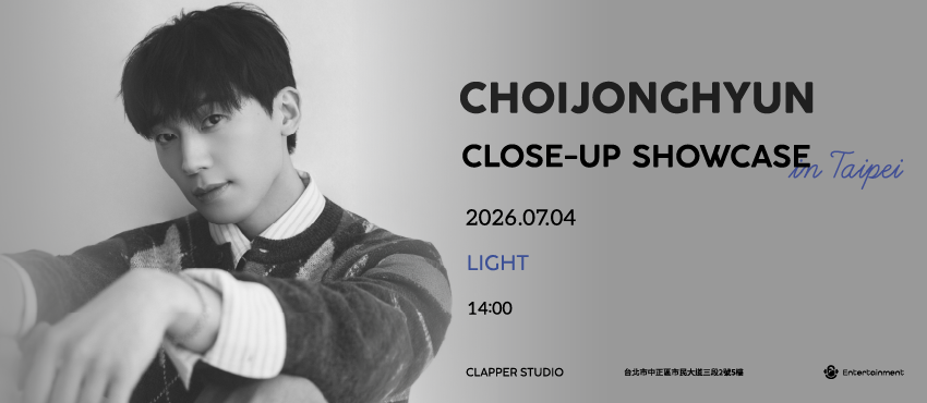 CHOIJONGHYUN CLOSE-UP SHOWCASE in TAIPEI