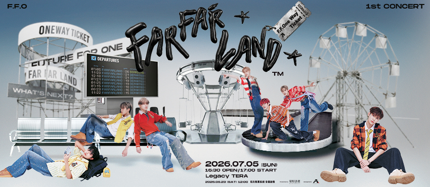 F.F.One Way Ticket – FarFarLand 出道首場演唱會