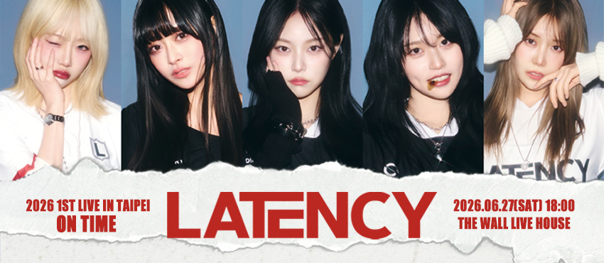 LATENCY 1ST LIVE「On Time」台北場