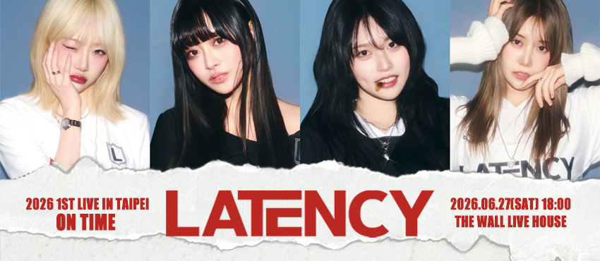 LATENCY 1ST LIVE「On Time」台北場