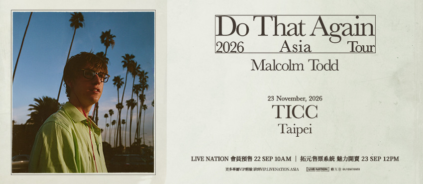 Malcolm Todd： Do That Again Tour in Taipei